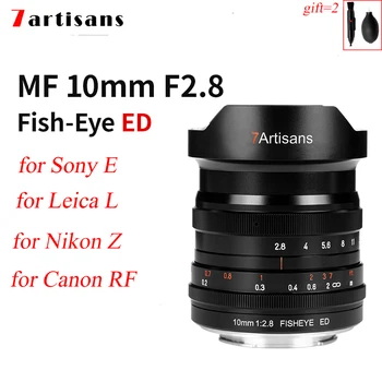 7Artisans 10mm F2.8 halszem Kézi Fókusz MF Kamera Objektív Full Frame Sony E-Mount Nikon Z Canon RF R EOS Leica R L Sigma