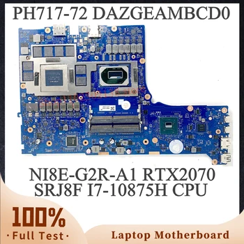 DAZGEAMBCD0 Alaplapja Az Acer PH717-72 Laptop Alaplap SRJ8F I7-10875H CPU N18E-G2R-A1 RTX2070 100% - os Teljes körű Jól Működik